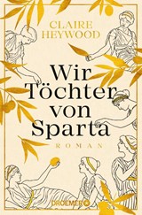 Wir Töchter von Sparta - Claire Heywood - 9783426308394