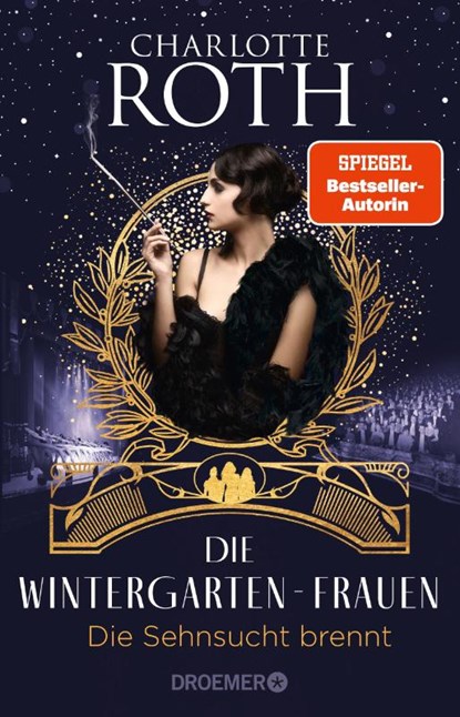 Die Wintergarten-Frauen. Die Sehnsucht brennt, Charlotte Roth - Paperback - 9783426308868