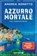 Azzurro mortale, Andrea Bonetto - Paperback - 9783426309377