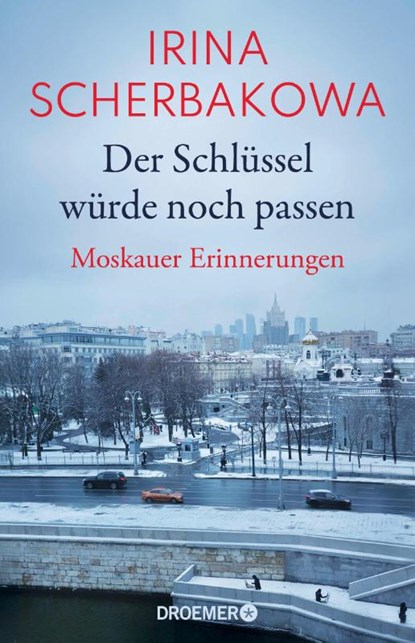 Der Schlüssel würde noch passen, Irina Scherbakowa - Gebonden - 9783426446669