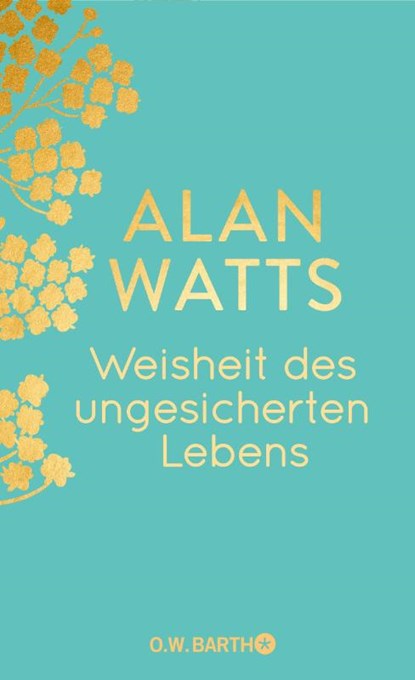 Weisheit des ungesicherten Lebens, Alan Watts - Gebonden - 9783426447444