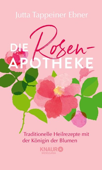 Die Rosen-Apotheke, Jutta Tappeiner Ebner - Gebonden - 9783426447840
