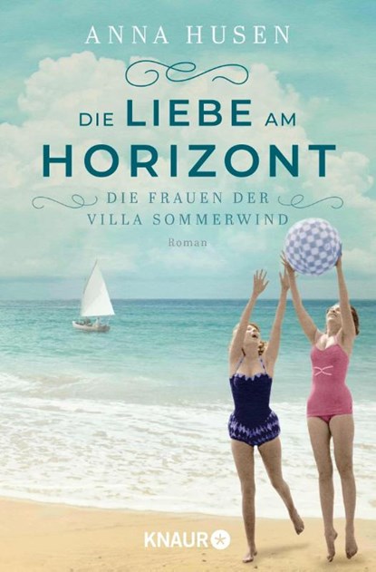 Die Frauen der Villa Sommerwind. Die Liebe am Horizont, Anna Husen - Paperback - 9783426447888