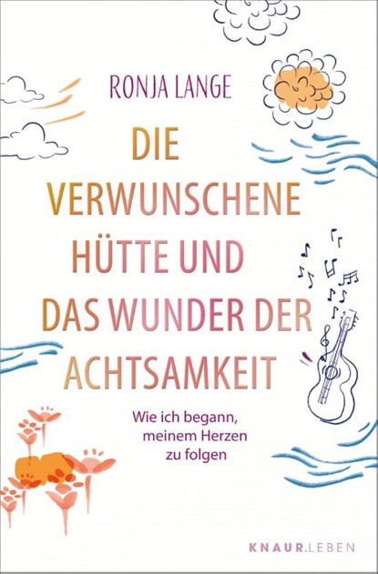 Die verwunschene Hütte und das Wunder der Achtsamkeit, Ronja Lange - Paperback - 9783426448830