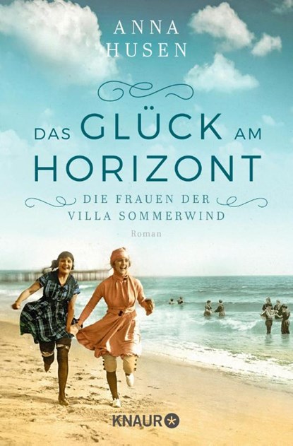 Die Frauen der Villa Sommerwind. Das Glück am Horizont., Anna Husen - Paperback - 9783426529720