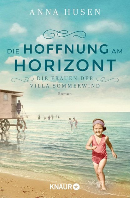 Die Frauen der Villa Sommerwind. Die Hoffnung am Horizont, Anna Husen - Paperback - 9783426529737