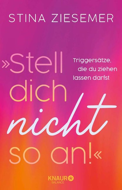 'Stell dich nicht so an!', Stina Ziesemer - Paperback - 9783426560600