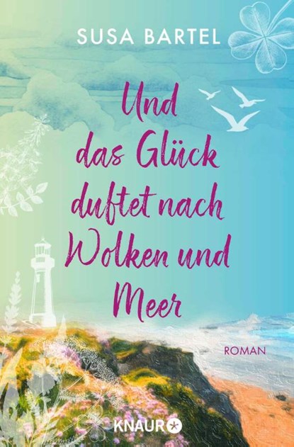 Und das Glück duftet nach Wolken und Meer, Susa Bartel - Paperback - 9783426562857