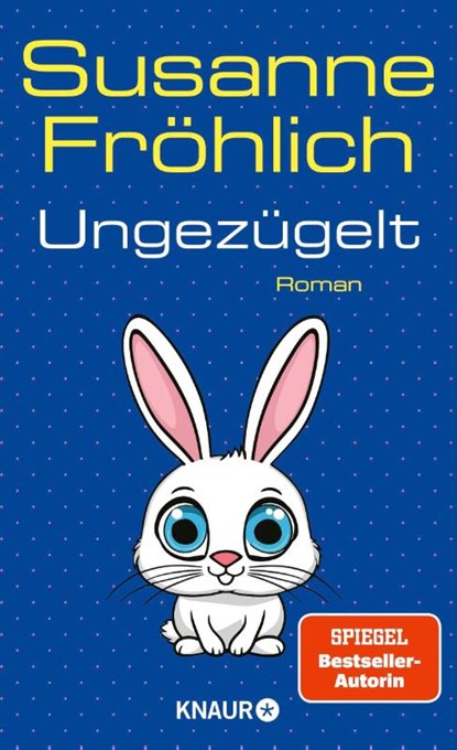 Ungezügelt, Susanne Fröhlich - Gebonden - 9783426562918