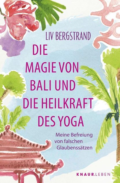 Die Magie von Bali und die Heilkraft des Yoga, Liv Bergstrand - Paperback - 9783426565094