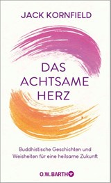 Das achtsame Herz - Jack Kornfield - 9783426565834