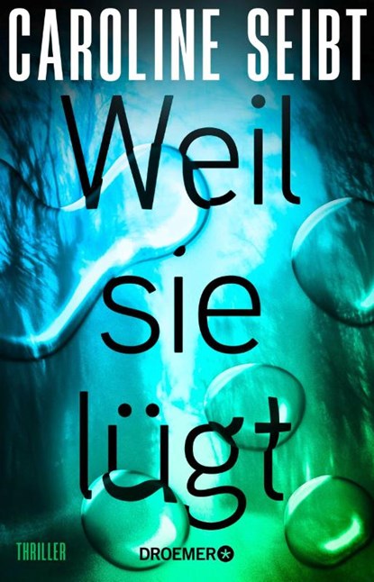 Weil sie lügt, Caroline Seibt - Paperback - 9783426567005