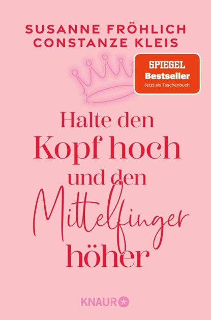 Halte den Kopf hoch und den Mittelfinger höher, Susanne Fröhlich ; Constanze Kleis - Paperback - 9783426569191