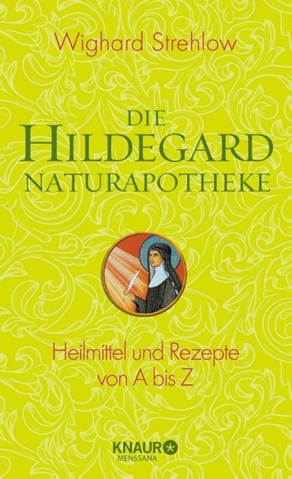 Die Hildegard-Naturapotheke, Wighard Strehlow - Gebonden - 9783426657485