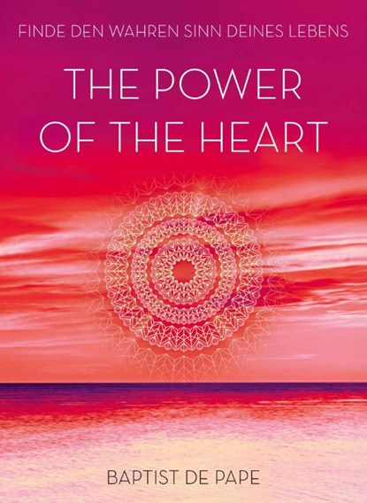 The Power of the Heart, Baptist De Pape - Gebonden - 9783426657577