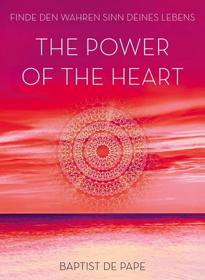 The Power of the Heart, Baptist De Pape - Gebonden - 9783426657577