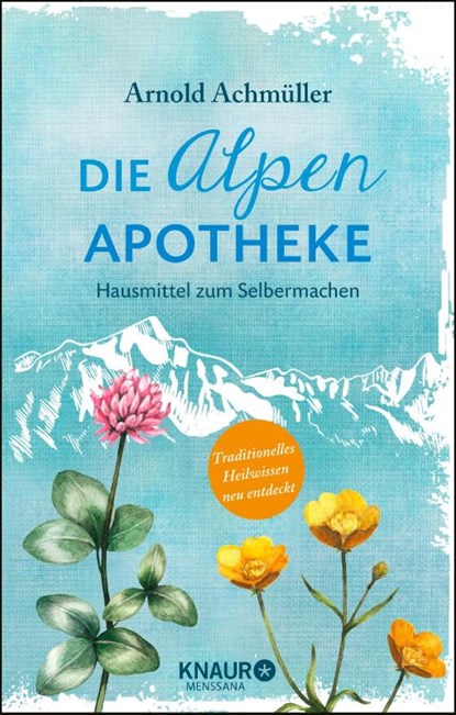 Die Alpen-Apotheke, Arnold Achmüller - Gebonden - 9783426658185