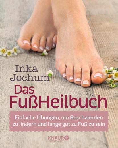 Das FußHeilbuch, Inka Jochum - Paperback - 9783426658406