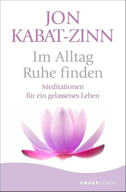 Im Alltag Ruhe finden, Jon Kabat-Zinn - Paperback - 9783426659472