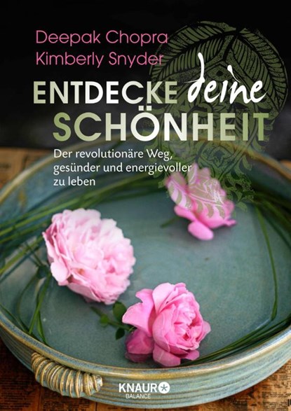 Entdecke deine Schönheit, Deepak Chopra ; Kimberly Snyder - Paperback - 9783426675502