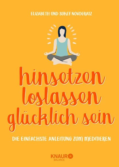 hinsetzen, loslassen, glücklich sein, Elizabeth Novogratz ; Sukey Novogratz - Gebonden - 9783426675618