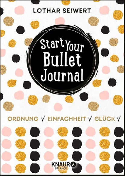 Start Your Bullet Journal, Lothar Seiwert ; Silvia Sperling - Paperback - 9783426675762