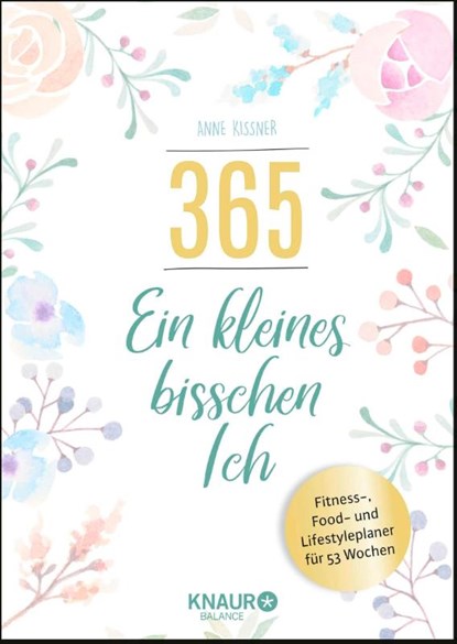 365 - ein kleines bisschen Ich, Anne Kissner - Gebonden - 9783426675779