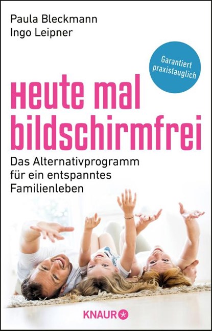 Heute mal bildschirmfrei, Paula Bleckmann ; Ingo Leipner - Paperback - 9783426789254