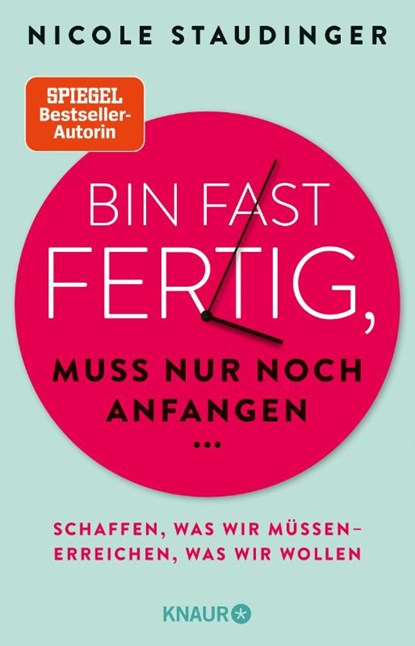 Bin fast fertig, muss nur noch anfangen, Nicole Staudinger - Paperback - 9783426791769