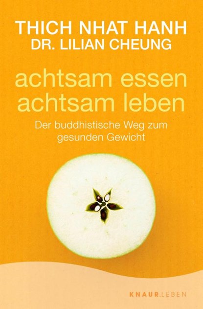 achtsam essen - achtsam leben, Nhat Thich ; Lilian Cheung - Paperback - 9783426875544