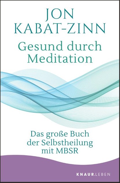 Gesund durch Meditation, Jon Kabat-Zinn - Paperback - 9783426878378