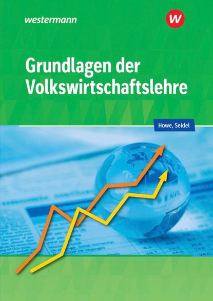Grundlagen der Volkswirtschaftslehre. Schulbuch, Michael Howe ; Horst Seidel - Paperback - 9783427002178