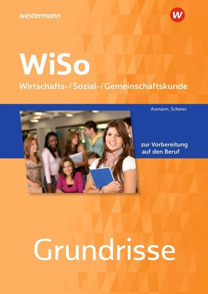 Grundrisse WiSo. Arbeitsheft, Alfons Axmann ; Manfred Scherer - Paperback - 9783427009702