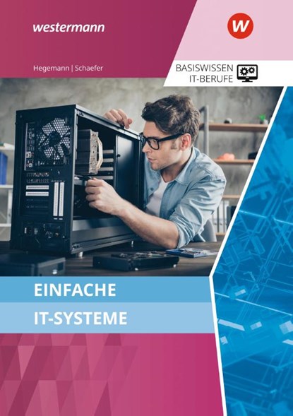 Basiswissen IT-Berufe. Einfache IT-Systeme Schulbuch, Klaus Hegemann ; Udo Schaefer - Paperback - 9783427016267