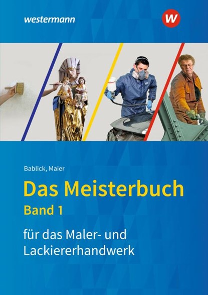 Das Meisterbuch für das Maler- und Lackiererhandwerk, Michael Bablick - Gebonden - 9783427021186