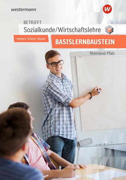 Betrifft Sozialkunde / Wirtschaftslehre. Arbeitsheft. Für den Basislernbaustein. Ausgabe für Rheinland-Pfalz, Alfons Axmann ; Manfred Scherer ; Bernd Utpatel - Paperback - 9783427022329