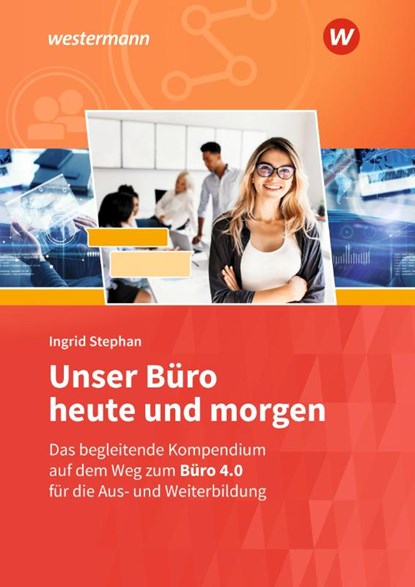 Unser Büro heute und morgen, Ingrid Stephan - Gebonden - 9783427023586