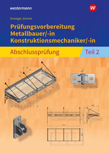 Prüfungsvorbereitung Metallbauer/-in Konstruktionsmechaniker/-in  Abschlussprüfung Teil 2, Klaus Schmid ;  Klaus Drotziger - Paperback - 9783427052852