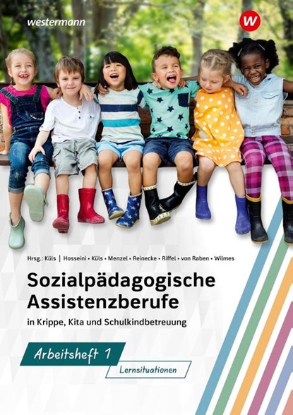 Sozialpädagogische Assistenzberufe in Krippe, Kita und Schulkindbetreuung, Holger Küls ; Maike Reinecke ; Andrea Wilmes ; Barbara von Raben - Paperback - 9783427103462