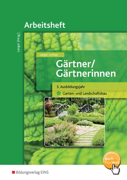 Gärtner / Gärtnerinnen. 3. Ausbildungsjahr. Arbeitsheft. Garten- und Landschaftsbau, Birgit Langer ;  Christiane Schilpp - Paperback - 9783427112174