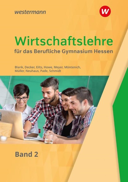 Wirtschaftslehre 2. Schulbuch. Für das Berufliche Gymnasium. Hessen, Sebastian Decker ; Stefan Eilts ; Michael Howe ; Helge Meyer - Paperback - 9783427116769
