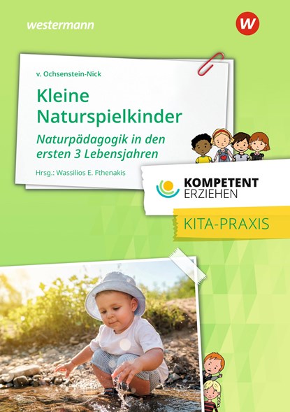 Kompetent erziehen - Kleine Naturspielkinder: Praxisband, Wassilios E. Fthenakis - Paperback - 9783427127666