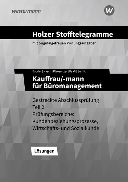 Holzer Stofftelegramme - Kauffrau/-mann für Büromanagement. Lösungen. Baden-Württemberg, Volker Holzer ;  Lars Klausnitzer ;  Markus Bauder ;  Thomas Paaß ;  Christian Seifritz ;  Ursula Kasch - Paperback - 9783427149798