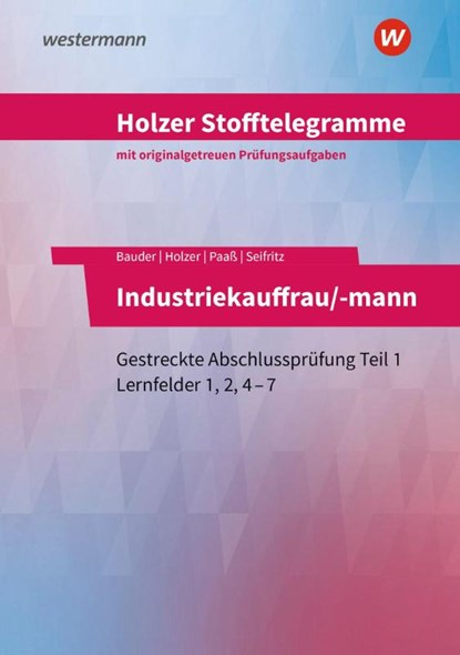 Holzer Stofftelegramme Baden-Württemberg - Industriekauffrau/-mann, Christian Seifritz ; Thomas Paaß ; Markus Bauder ; Volker Holzer - Paperback - 9783427150909