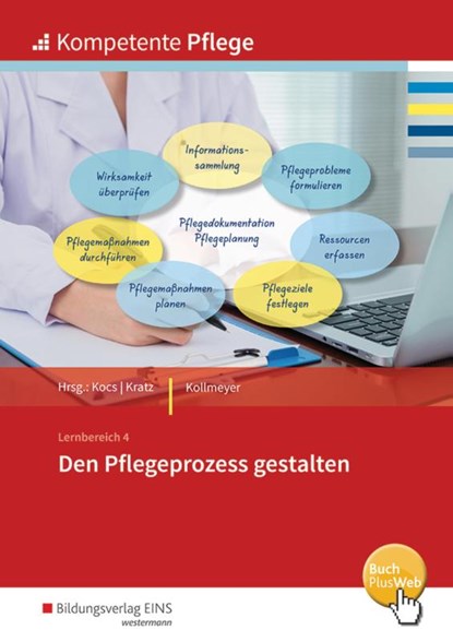 Kompetente Pflege. Den Pflegeprozesse gestalten: Schulbuch, Therese Kollmeyer - Paperback - 9783427161257