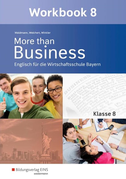 More than Business - Englisch an der Wirtschaftsschule. Klasse 8. Workbook. Bayern, Udo Winkler ; Günther Weichert ; Ursula Waldmann - Paperback - 9783427206392