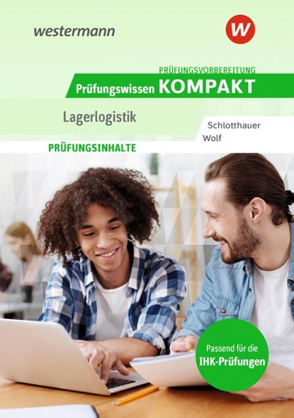 Prüfungsvorbereitung Prüfungswissen KOMPAKT - Lagerlogistik, Christine Wolf ; Hans Schlotthauer - Paperback - 9783427278481