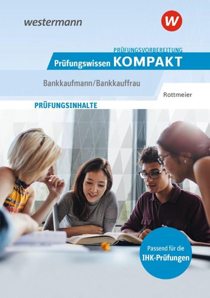 Prüfungsvorbereitung Prüfungswissen KOMPAKT - Bankkaufmann/Bankkauffrau, Michael Rottmeier - Paperback - 9783427284420