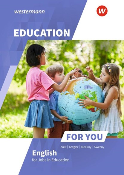 Education For You - English for Jobs in Education, Frances Kregler ; Alan McElroy ; Georgine Kalil ; Roisin Sweeny - Paperback - 9783427305323