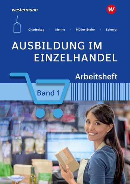 Ausbildung im Einzelhandel 1. Arbeitsheft, Udo Müller-Stefer ; Claudia Charfreitag ; Christian Schmidt ; Jörn Menne - Paperback - 9783427311386